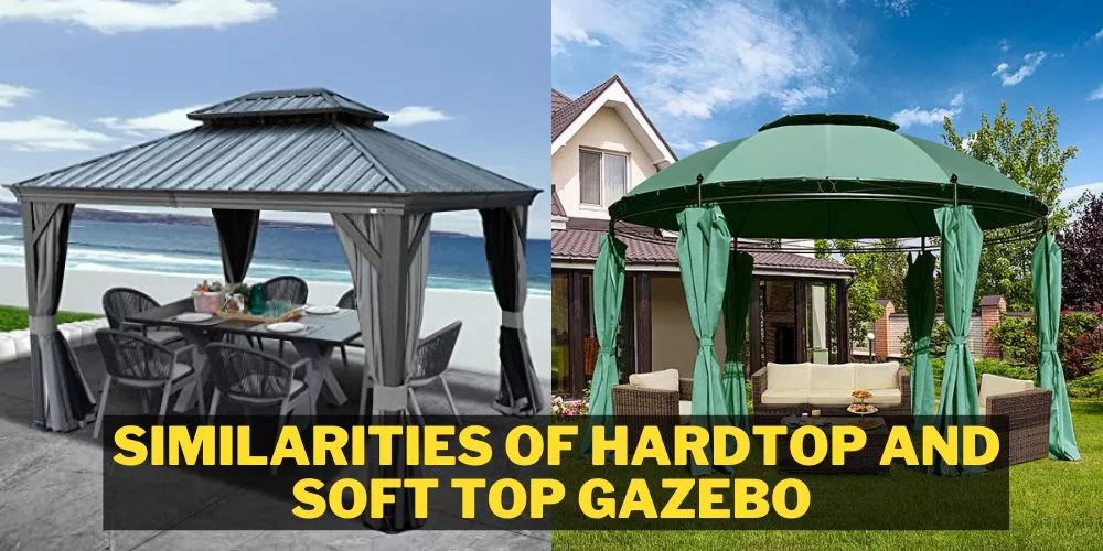 Similarities of Hardtop and Soft Top Gazebo 