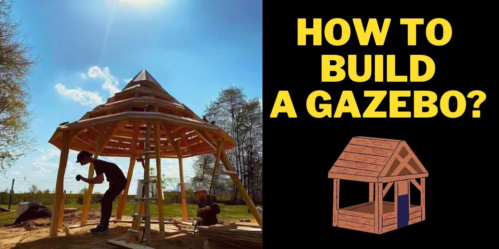 How to build a gazebo