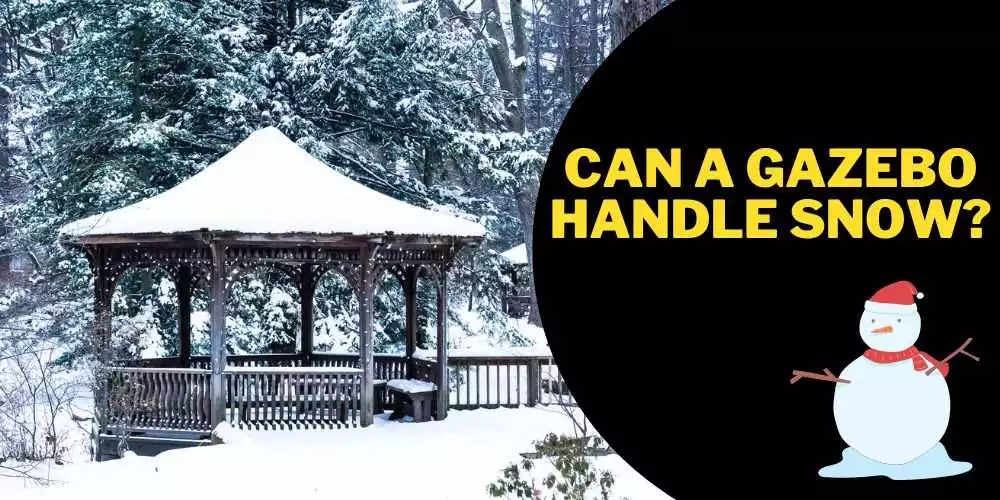 Can a gazebo handle snow