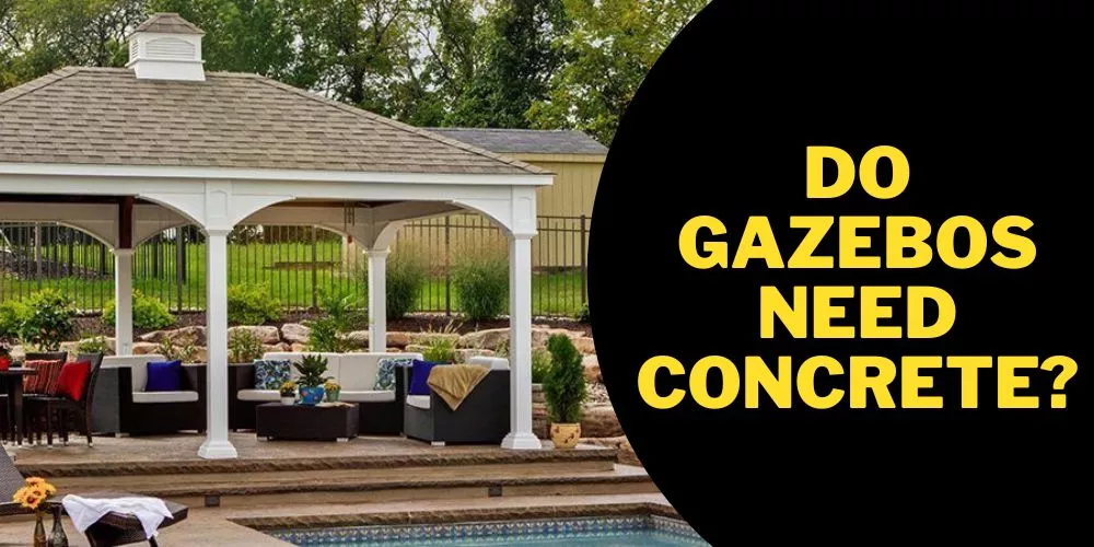 Do gazebos need concrete