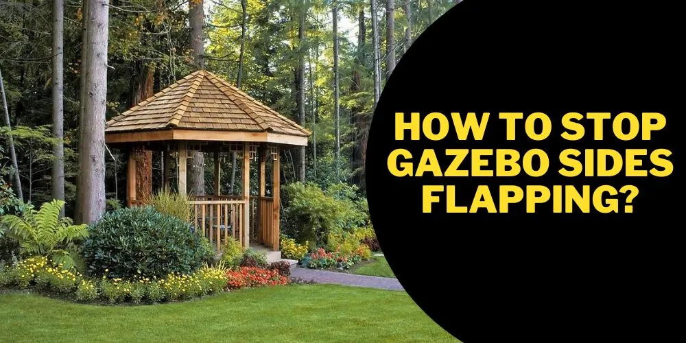 How To Stop Gazebo Sides Flapping