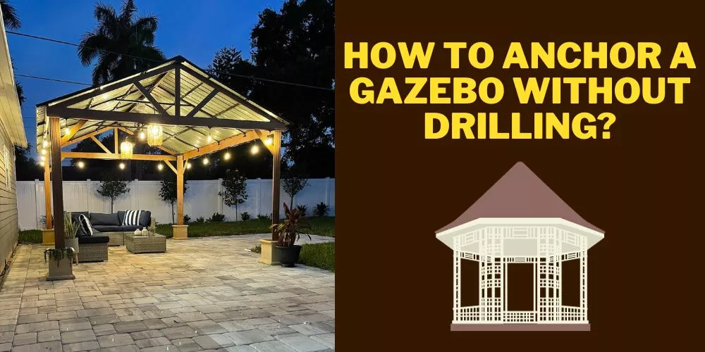 How to anchor a gazebo without drilling