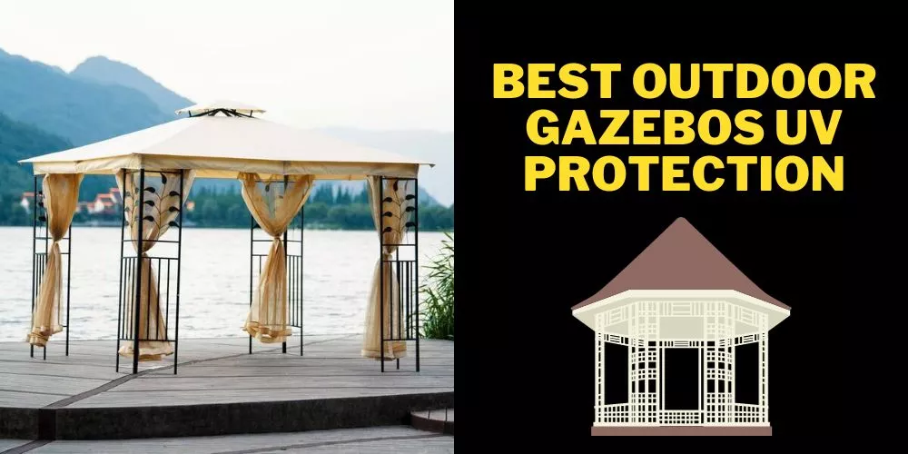 Best Outdoor Gazebos UV Protection (detailed review)