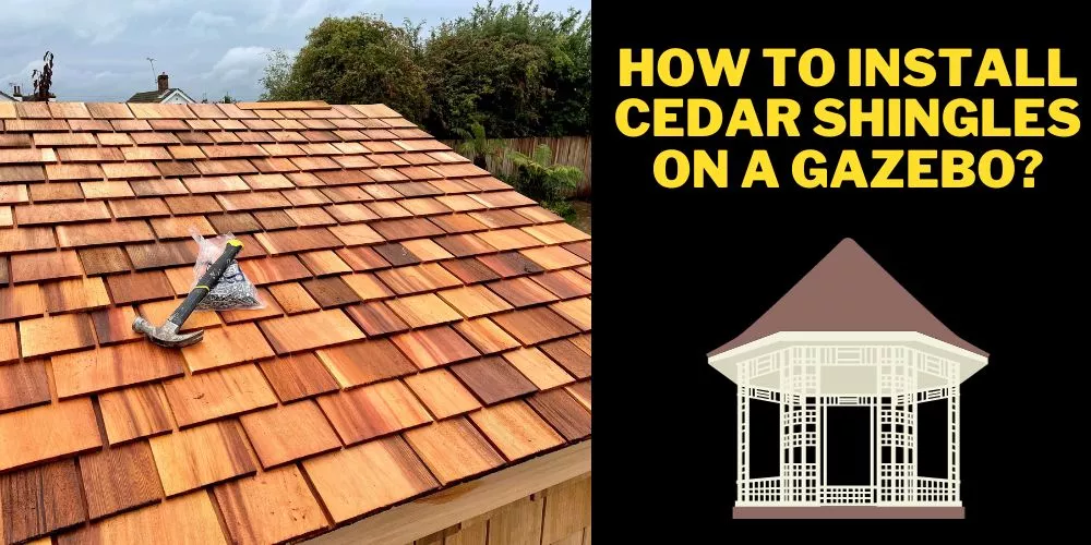 How to install cedar shingles on a gazebo